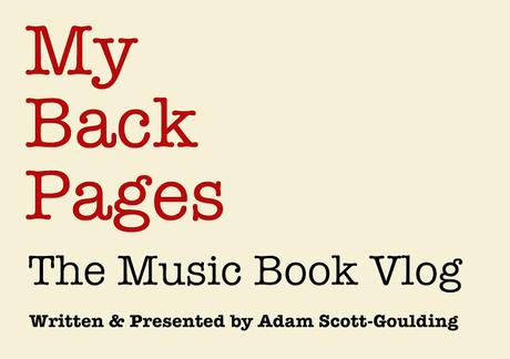 Friday Is Rock'n'Roll London Day: The #BookTube #Vlog From @AdamScottG - My Back Pages