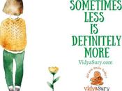 Sometimes, Less More