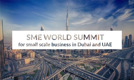SME World Summit For Small Scale Business In Dubai and UAE