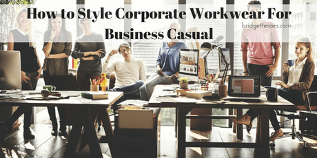How to Style Corporate Workwear for Business Casual