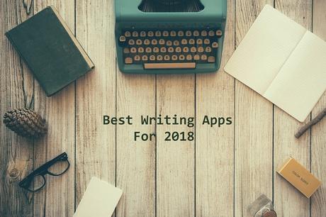 Take Writing Seriously: Best Writing Apps For 2018
