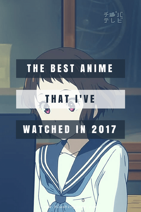 The Best Anime That I Watched in 2017