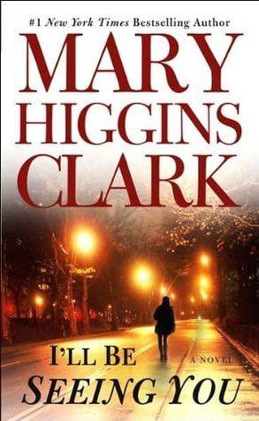 Book Review – I’ll Be Seeing You by Mary Higgins Clark