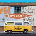 Steve Gardner: Bathed In Comfort