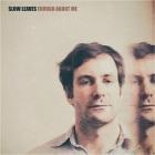 Slow Leaves: Enough About Me