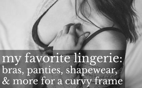 My Lingerie Must-Haves: Bras, Panties, Shapewear, and More