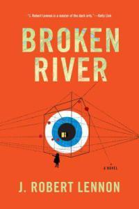 Broken River – J. Robert Lennon