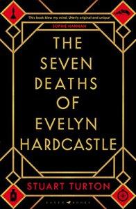 The Seven Deaths of Evelyn Hardcastle – Stuart Turton