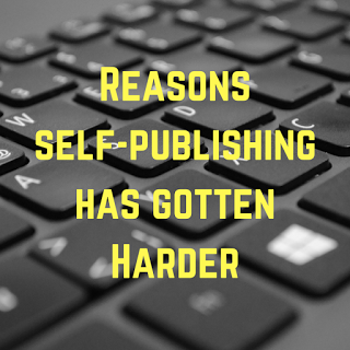 Ways It's Gotten Harder to Self-Publish