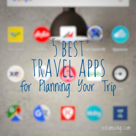 5 Best Travel Apps for Planning Your Trip