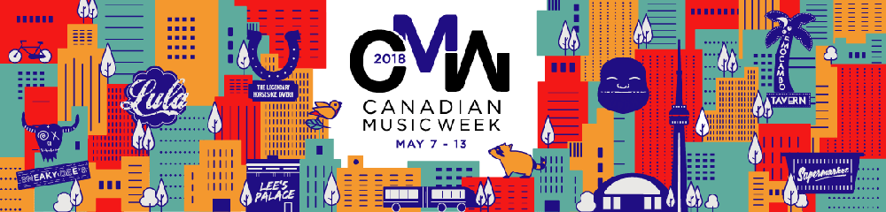 Canadian Music Week Announces Lineup for 2018
