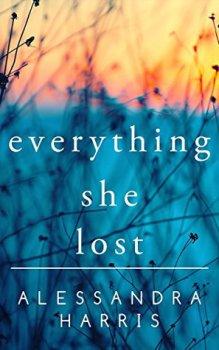 Everything She Lost by Alessandra Harris
