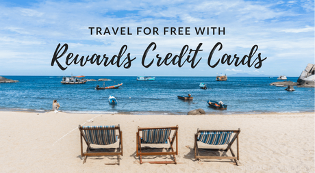 Travel for Free with Rewards Credit Cards
