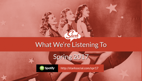 What We’re Listening To Spring 2017