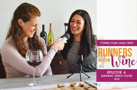 Runners Who Wine Episode 4: Running When You’re Sick