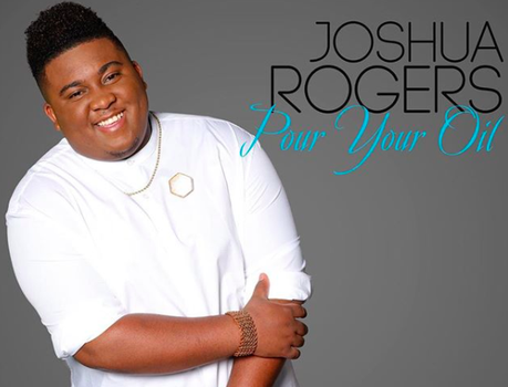 New Music: Joshua Rogers “Pour Your Oil”