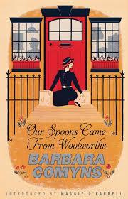 Our Spoons Came From Woolworths – Barbara Comyns