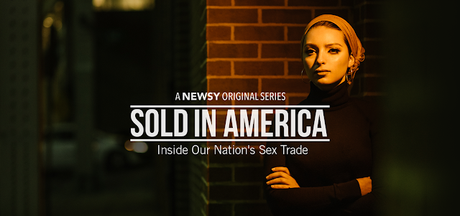 “Sold in America,” a new documentary series launching on Sunday, Feb. 18, from next-generation national news network Newsy, focuses on sex trafficking in America.