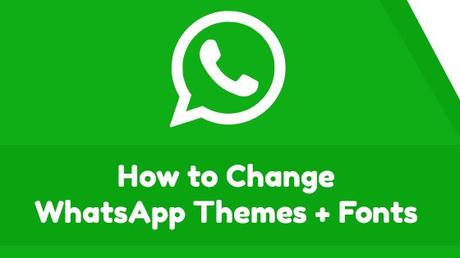 How to Change Fonts & Themes in WhatsApp on Android