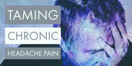 Taming Chronic Headache Pain