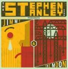 The Stephen Stanley Band: Jimmy & the Moon
