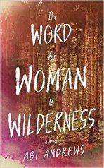 The Word for Woman is Wilderness by Abi Andrews #BookReview
