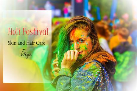 Skin and Hair Care Tips For Holi Festival 2018