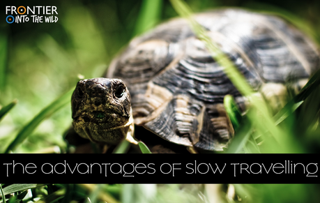 The Advantages Of Slow Travelling The Advantages Of Slow Travelling