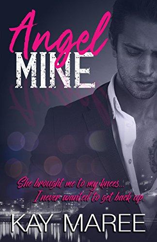 Angel, Mine (Mine Series Book 1) by [Maree, Kay]