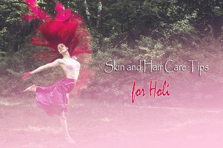 Pre and Post Skin and Hair Care Tips for Holi