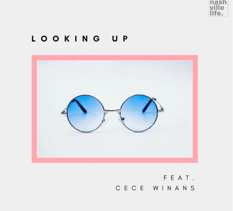 LISTEN: Nashville Life Music  “Looking Up” Ft. CeCe Winans
