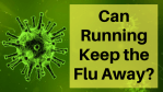 Can Running Keep the Flu Away?