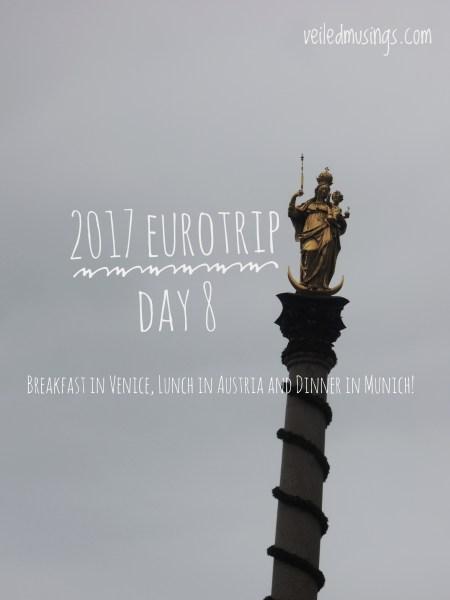 2017 Eurotrip – Day 8: Breakfast in Venice, Lunch in Austria and Dinner in Munich
