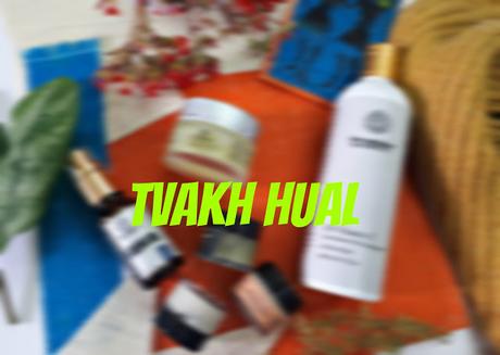 Tvakh: Skin Care sans Chemicals - Haul & first Impressions