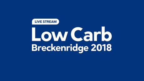 Low Carb Breckenridge 2018 – Watch the live stream