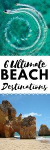 Travel Wishlist 6 Ultimate Beach Destinations