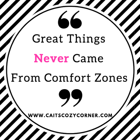 Great Things Never Came From Comfort Zones + 6 Reasons Why You NEED TO Get Out of Your Comfort Zones