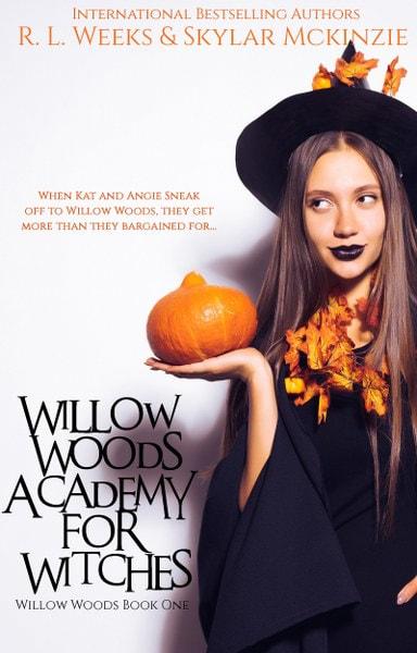 Willow Woods Academy for Witches by R.L.Weeks & Skylar Mckinzie