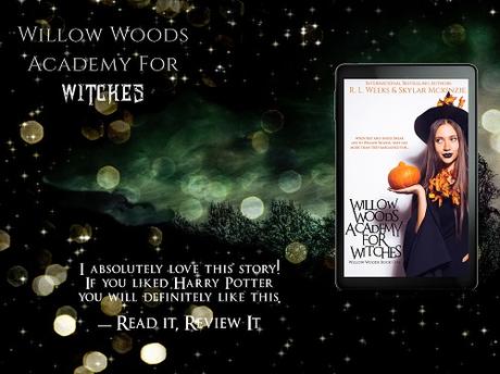 Willow Woods Academy for Witches by R.L.Weeks & Skylar Mckinzie