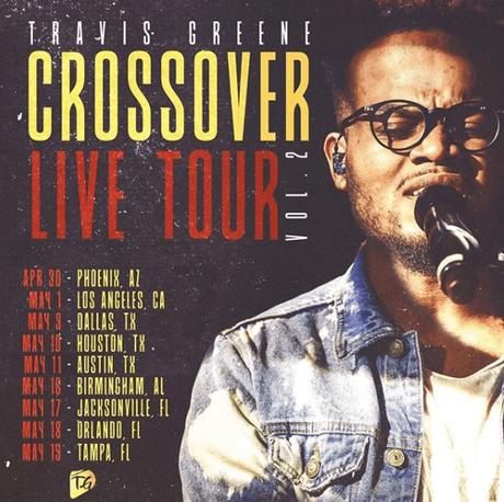 Christian Artist Travis Greene Kicks Off  ‘Crossover Live’ Vol. 2 Tour