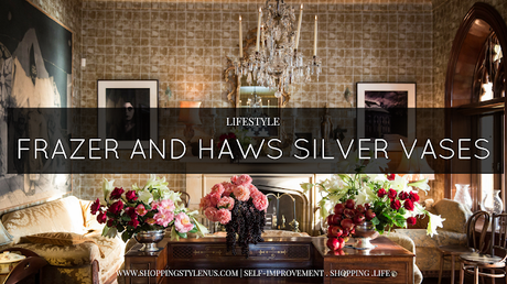 Add Good Vibes To Your House With Frazer and Haws Silver Vases