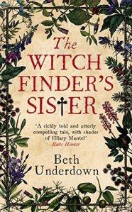 The Witchfinder’s Sister – Beth Underdown