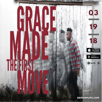 Erskin Anavitarte New Single  ‘Grace Made The First Move’ Available Today