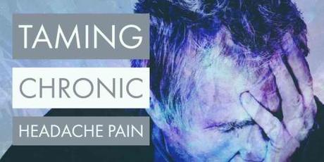 Taming Chronic Headache Pain