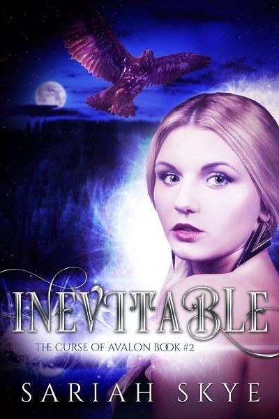 Inevitable (The Curse of Avalon Book 2) by Sariah Skye