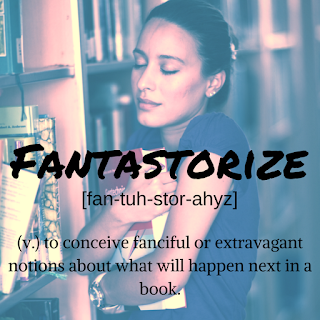 Made-Up Word of the Month: Fantastorize