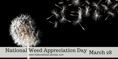 NATIONAL WEED APPRECIATION DAY – March 28 | National Day Calendar