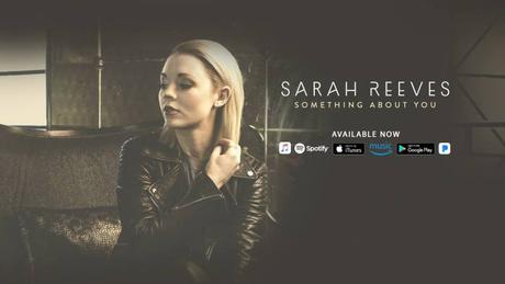[Listen] Sarah Reeves Releases New Single “Something About You”