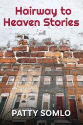 Hairway to Heaven Stories | Patty Somlo