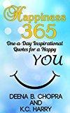 Happiness 365: One-a-Day Inspirational Quotes for a Happy YOU (The Happiness 365 Inspirational Series Book 1)